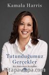 Tutunduğumuz Gerçekler