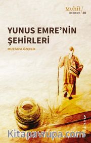 Yunus Emre’nin Şehirleri 
