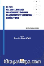 Eyi 2021 XXI. Uluslararası Ekonometri Yöneylem Araştırması ve İstatistik Sempozyumu