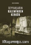 Seyyahların Kaleminden Kerkük