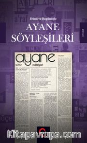 Dünü Bugünüyle Ayane Söyleşileri
