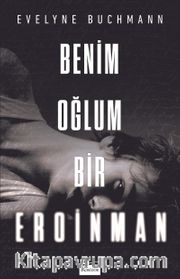 Benim Oğlum Bir Eroinman