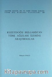 Kuzeydoğu Bulgaristan Türk Ağızları Üzerine Araştırmalar