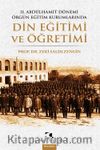II. Abdülhamit Dönemi Örgün Eğitim Kurumlarında Din Eğitimi ve Öğretimi