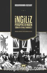 İngiliz Perspektifinden Türkiye ve Millî Hareket <br /> 1918 - 1922 / Mondros Mütarekesi'nden Çanakkale Krizi'ne