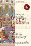 Osmanlı’dan Bugüne Neyi Kaybettik?