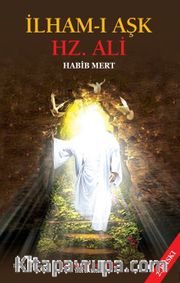 İlham-ı Aşk Hz. Ali