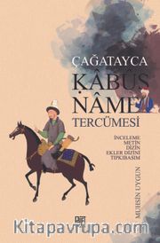 Çağatayca Kabûsname Tercümesi <br /> İnceleme Metin Dizin Ekler Dizini Tıpkıbasım
