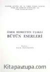 Ömer Bedrettin Uşaklı-Hayatı ve Eserleri