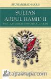 Sultan Abdul Hamid II & The Last Great Ottoman Sultan 