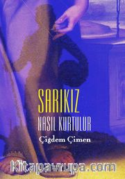 Sarıkız Nasıl Kurtulur