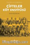 Çifteler Köy Enstitüsü & Öncesi ve Sonrasıyla