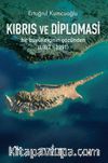 Kıbrıs ve Diploması & Bir Büyükelçinin Gözünden (1987-1991)