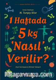 1 Haftada 5 kg ‘Nasıl’ Verilir? / Yaşam Kalitesi Dizisi 1