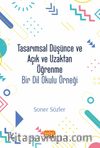 Tasarımsal Düşünce Ve Açık Ve Uzaktan Öğrenme: Bir Dil Okulu Modeli