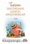 Turizm Sektöründe Güncel Araştırmalar