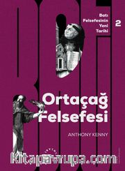 Ortaçağ Felsefesi / Batı Felsefesinin Yeni Tarihi 2. Cilt