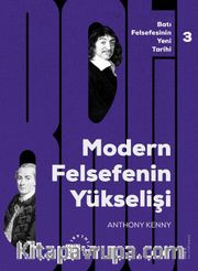 Modern Felsefe’nin Yükselişi / Batı Felsefesinin Yeni Tarihi 3. Cilt