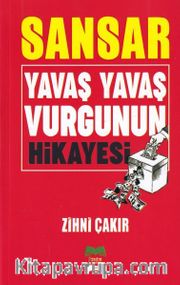 Sansar <br /> Yavaş Yavaş Vurgunun Hikayesi