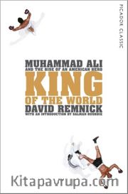 King of the World: Muhammad Ali and the Rise of an American Hero