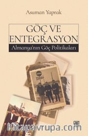 Göç ve Entegrasyon <br /> Almanyanın Göç Politikaları