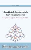 İslam Hukuk Düşüncesinde Vaz‘î Hüküm Teorisi & Sebep Hükmü Işığında Metodolojik Bir Tahlil