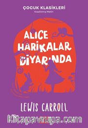 Alice Harikalar Diyarında (Çocuk Klasikleri Kısaltılmış Metin)