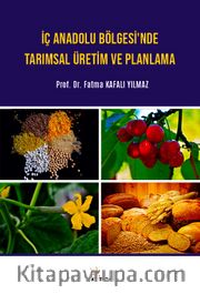 İç Anadolu Bölgesi’nde Tarımsal Üretim ve Planlama