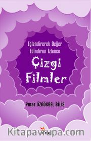 Eğlendirerek Değer Edindiren İzlence: Çizgi Filmler