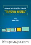 Geleneksel Yayıncılıktan Dijital Yayıncılığa “Televizyon Mecrası”