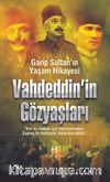 Vahdeddin’in Gözyaşları & Garip Sultan Yaşam Hikayesi