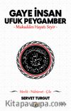 Gaye İnsan - Ufuk Peygamber (Cilt 1) & Mukaddes Hayatı Seyir 