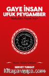 Gaye İnsan - Ufuk Peygamber - Mukaddes Hayatı Seyir- (Cilt 2 ) & Hicret - Kılıçlar Çekiliyor