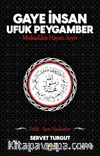 Gaye İnsan - Ufuk Peygamber - Mukaddes Hayatı Seyir- (Cilt 4) & Fetih - Son Hadiseler