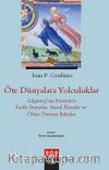Öte Dünyalara Yolculuklar & Gılgamış'tan Einstein'a Farklı Boyutlar, Astral Alemler ve Ölüm Ötesine Bakışlar