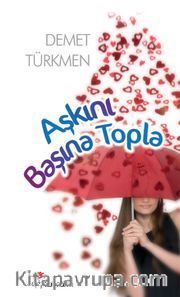 Aşkını Başına Topla