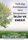Türk Dışı Politikasının Yeni Dinamikleri: İklim ve Enerji