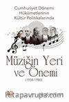 Cumhuriyet Dönemi Hükümetlerinin Kültür Politikalarında Müziğin Yeri ve Önemi (1938-1980)