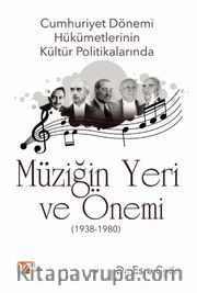 Cumhuriyet Dönemi Hükümetlerinin Kültür Politikalarında Müziğin Yeri ve Önemi (1938-1980)