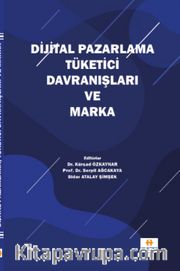 Dijital Pazarlama, Tüketici Davranışları ve Marka