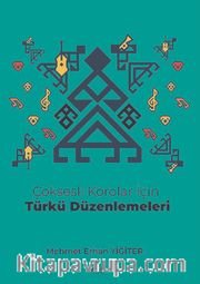Çoksesli Korolar İçin Türkü Düzenlemeleri