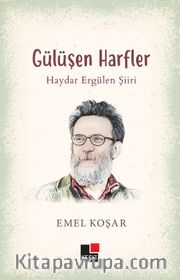 Gülüşen Harfler <br /> Haydar Ergülen Şiiri