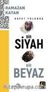 Davet Yolunda Bir Siyah Bir Beyaz