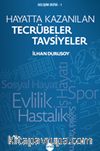 Hayatta Kazanılan Tecrübeler Tavsiyeler