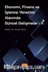 Ekonomi, Finans ve İşletme Yönetimi Alanında Güncel Gelişmeler - II