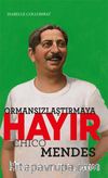 Ormansızlaştırmaya  Hayır & Chico Mendes