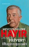 Mevcut Düzene Hayır & Jacques Prevert
