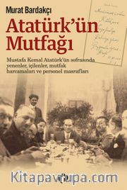Atatürk’ün Mutfağı (Karton Kapak)