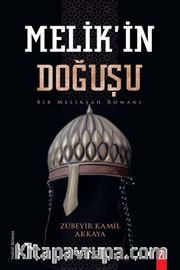 Melik’in Doğuşu <br /> Bir Melikşah Romanı