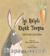 İyi Kalpli Küçük Tavşan (Karton Kapak)